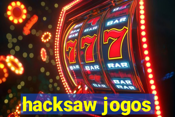 hacksaw jogos