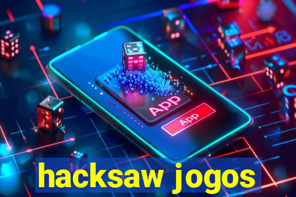 hacksaw jogos