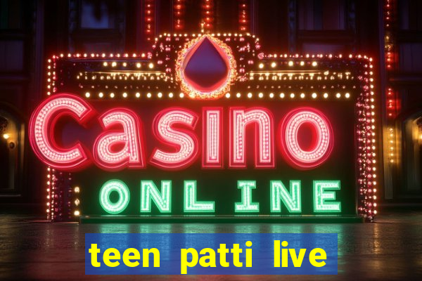 teen patti live teen patti online poker