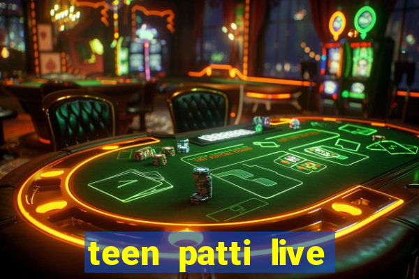 teen patti live teen patti online poker