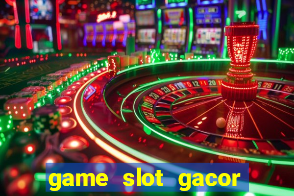 game slot gacor hari ini