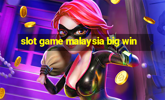 slot game malaysia big win