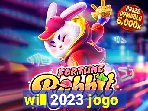 will 2023 jogo