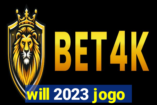 will 2023 jogo