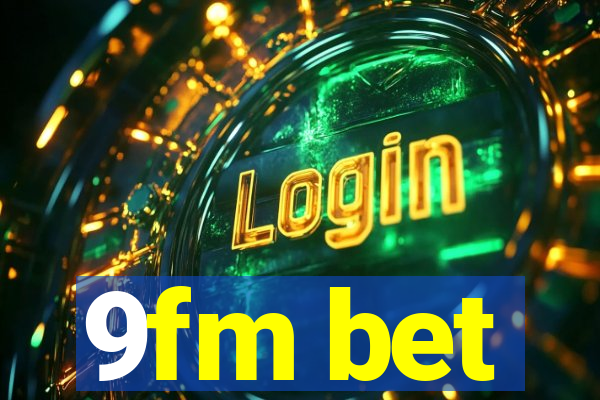 9fm bet