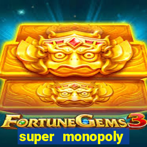 super monopoly money slot machine