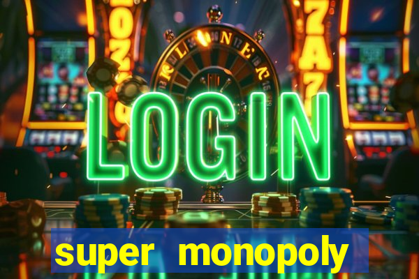 super monopoly money slot machine