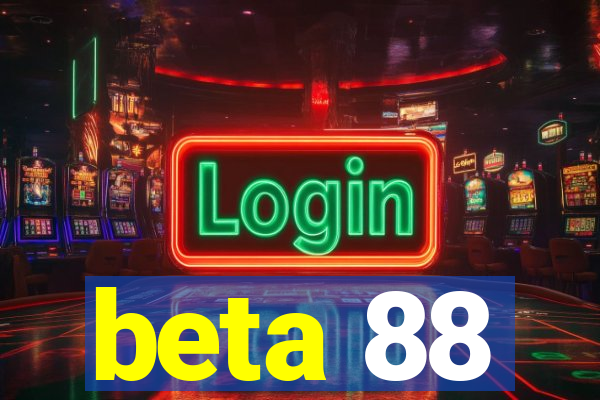 beta 88