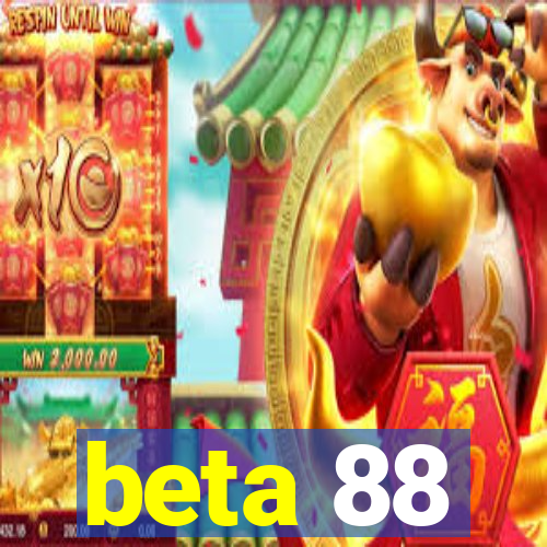 beta 88