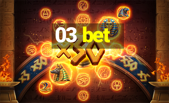 03 bet