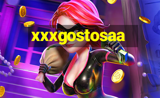 xxxgostosaa