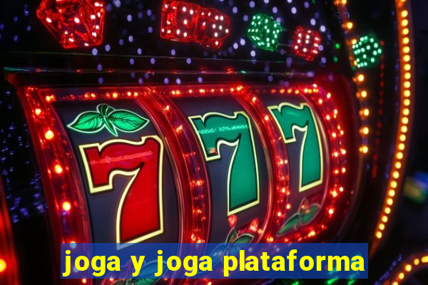 joga y joga plataforma