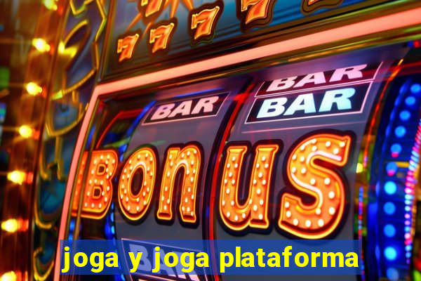 joga y joga plataforma