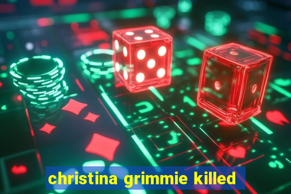 christina grimmie killed