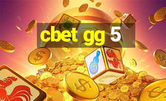 cbet gg 5