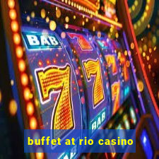 buffet at rio casino