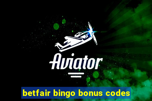 betfair bingo bonus codes