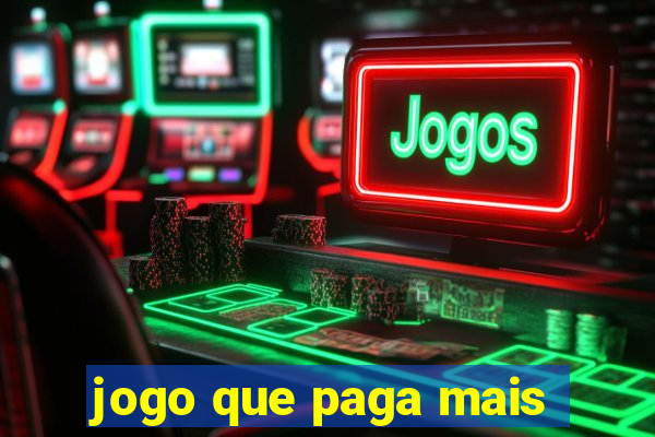 jogo que paga mais