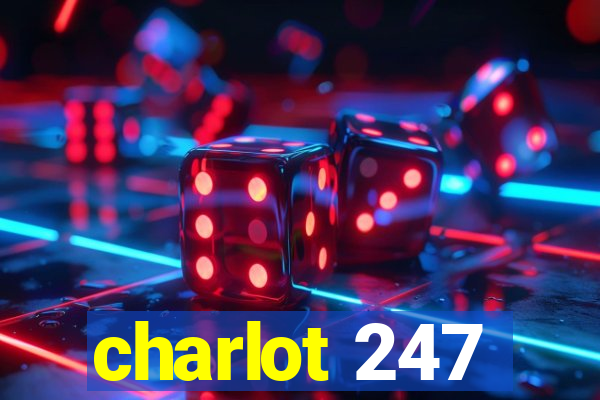 charlot 247