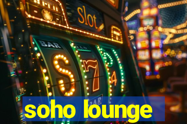 soho lounge