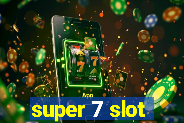 super 7 slot