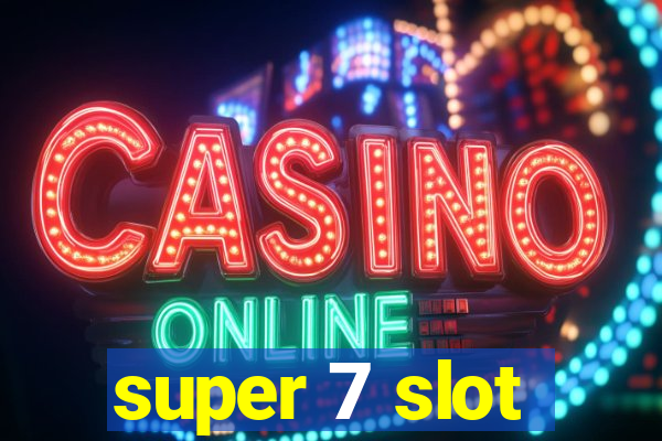 super 7 slot