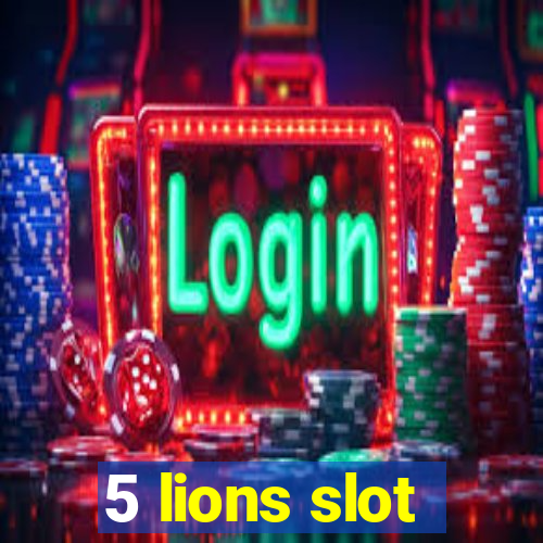 5 lions slot