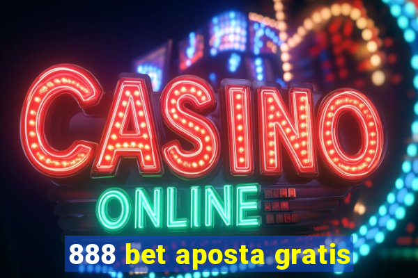 888 bet aposta gratis