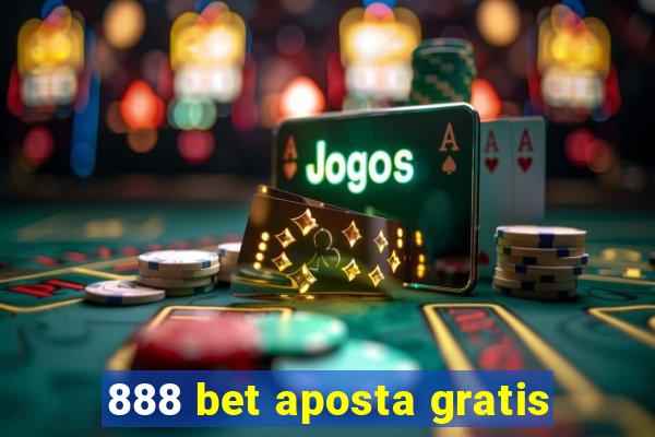 888 bet aposta gratis