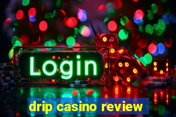 drip casino review