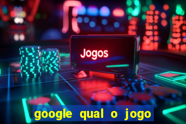 google qual o jogo que ganha dinheiro