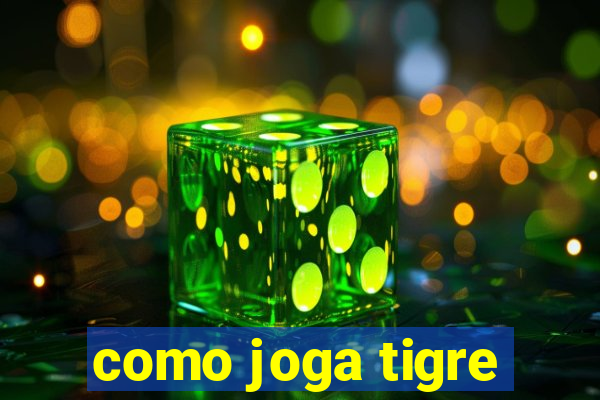 como joga tigre