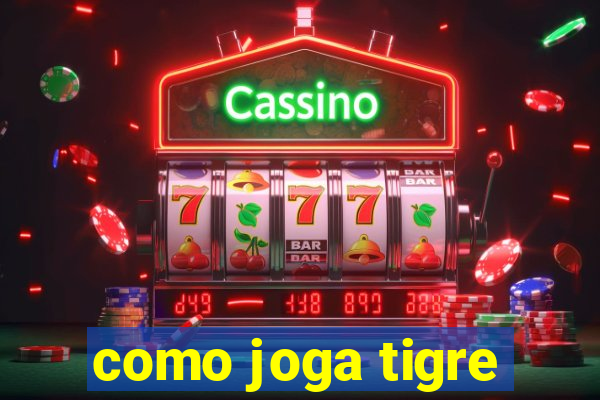 como joga tigre