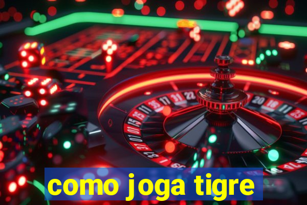 como joga tigre