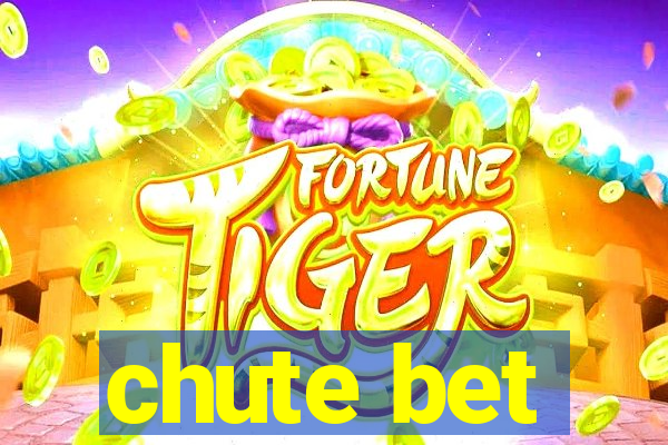 chute bet