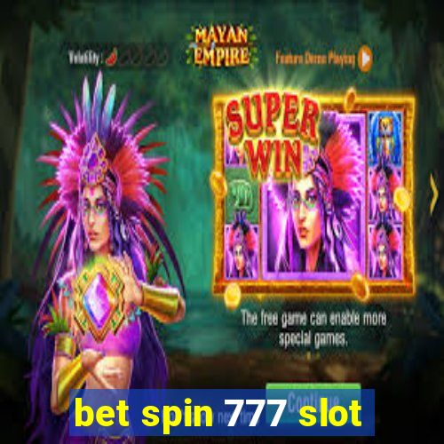 bet spin 777 slot