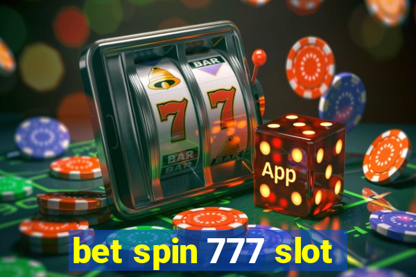 bet spin 777 slot