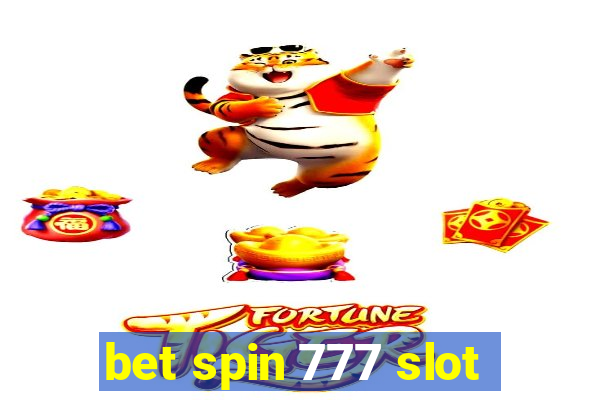 bet spin 777 slot