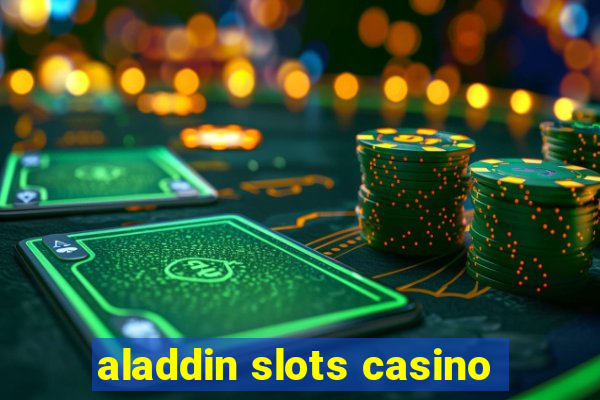 aladdin slots casino