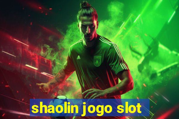 shaolin jogo slot