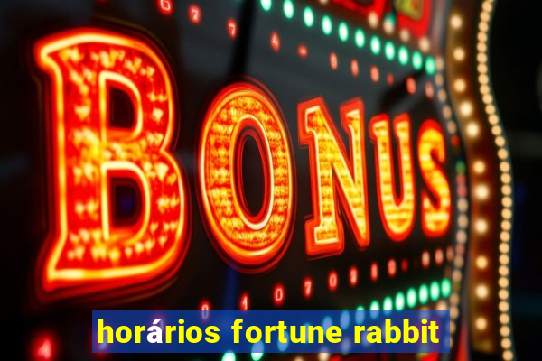 horários fortune rabbit