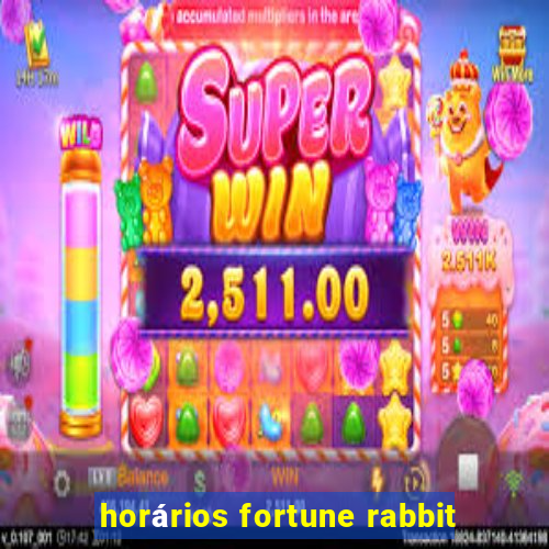 horários fortune rabbit