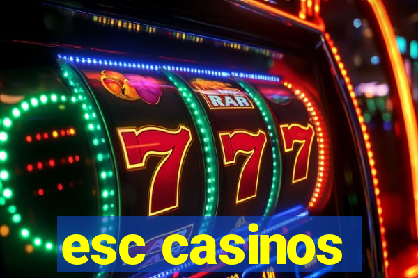 esc casinos