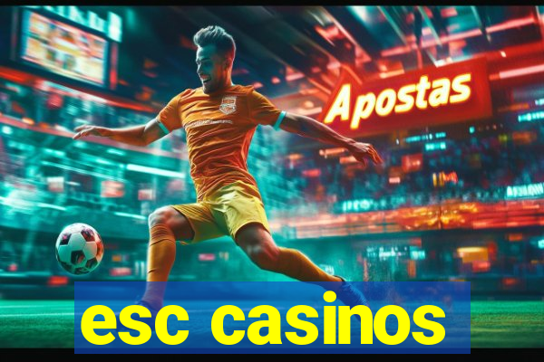 esc casinos