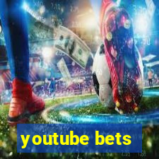 youtube bets