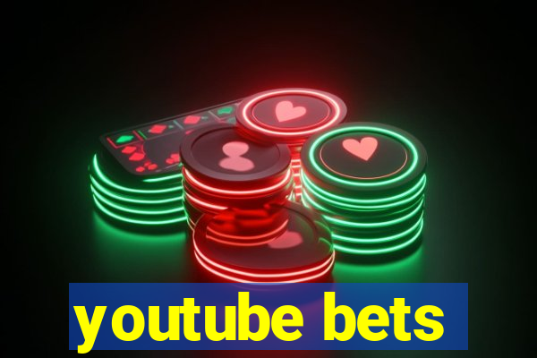 youtube bets