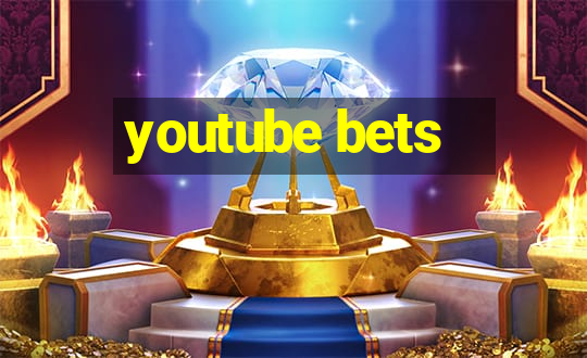 youtube bets