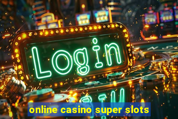 online casino super slots