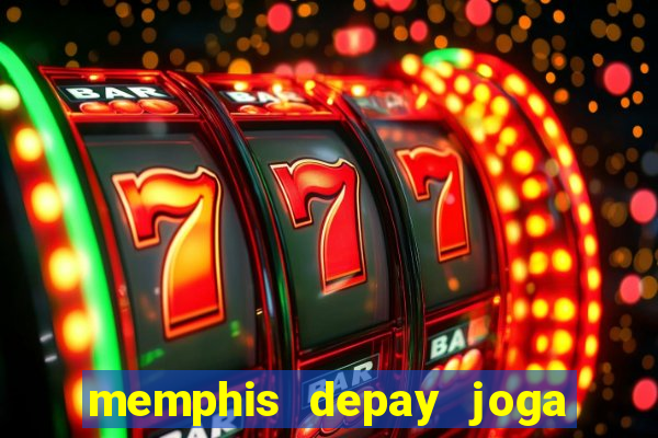 memphis depay joga contra fortaleza