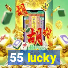 55 lucky